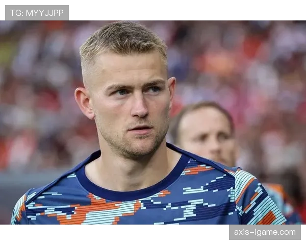 德里赫特防守艺术持续进化，重新定义现代中卫价值与表现